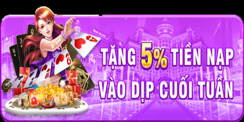 Nạp tiền cuối tuần tặng 5% 